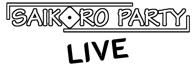 Saikoro Party Live